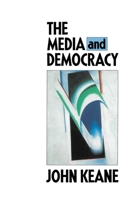 The Media and Democracy 0745608043 Book Cover