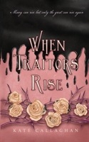 When Traitors Rise: The Epic Finale (Special Edition Cover) 1739753704 Book Cover