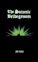 The Satanic Bridegroom 0990461610 Book Cover