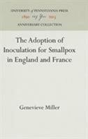 The Adoption of Inoculation for Smallpox in England and France 1512813257 Book Cover