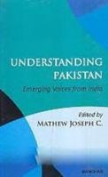 Understanding Pakistan: Emerging Voices from India 1032920130 Book Cover