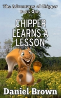 Chipper Learns a Lesson 0989754944 Book Cover