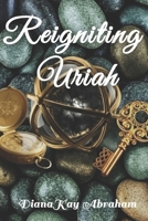 Reigniting Uriah (The Agron Realm Trilogy) B0GRRG1QR3 Book Cover