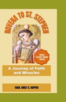 Novena to St. Stephen: A Journey of Faith and Miracles B0CPWB4VJB Book Cover