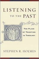 Listening to the Past: The Place of Tradition in Theology 1842271555 Book Cover