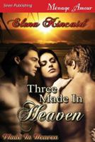 Three Made in Heaven 162740192X Book Cover