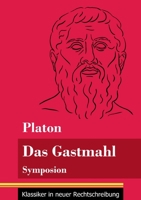 Das Gastmahl: Symposion (Band 83, Klassiker in neuer Rechtschreibung) 3847850008 Book Cover