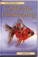 COLDWATER FISHKEEPING (Pet Owner's Guide Series) 1860540724 Book Cover
