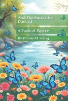 And The Butterflies Danced B0FHDSCQ8Z Book Cover
