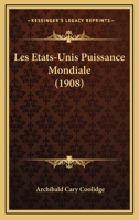 Les Etats-Unis Puissance Mondiale (1908) 1120499070 Book Cover