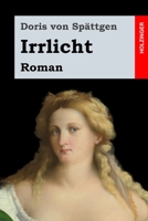 Irrlicht: Roman 1700416502 Book Cover