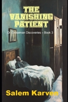 The Vanishing Patient: Dr. Groseman Discoveries - Book 3 B0F7RXFFDS Book Cover