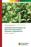 Avaliação da Percepção de Risco de Fumicultores Expostos à Agrotóxicos: Saúde e Ambiente 6202032960 Book Cover