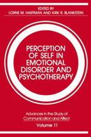 Perception of Self in Emotional Disorder and Psychotherapy (Advances in the Study of Communication and Affect) 146129004X Book Cover