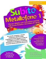 Subito Metallofono vol.1: Metodo didattico per l’educazione musicale nella Scuola Primaria e Secondaria di I grado (Italian Edition) B0FD89PCQY Book Cover