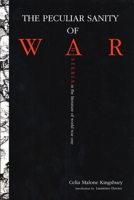 The Peculiar Sanity of War: Hysteria in the Literature of World War I 0896724824 Book Cover