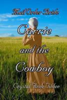 Mail Order Bride: Carrie and the Cowboy 1493717243 Book Cover