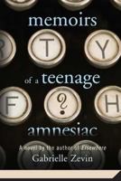 Memoirs of a Teenage Amnesiac 0374349460 Book Cover