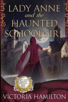 Lady Anne and the Haunted Schoolgirl (Lady Anne Addison Mysteries) 1960511718 Book Cover