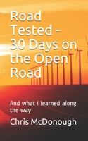 Road Tested - 30 Days on the Open Road: And what I learned along the way 154102477X Book Cover