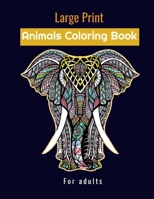 Large print animals coloring book for adults: stress relieving designs animals mandalas B088T26ZG6 Book Cover