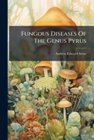 Fungous Diseases Of The Genus Pyrus... 127084203X Book Cover