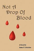 Not a Drop of Blood 1450000304 Book Cover
