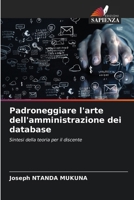 Padroneggiare l'arte dell'amministrazione dei database (Italian Edition) 6207613376 Book Cover