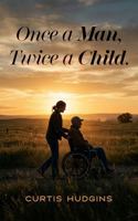 ONCE A MAN, TWICE A CHILD B0HBGP161Q Book Cover