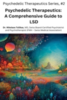 Psychedelic Therapeutics: A Comprehensive Guide to LSD B0DV4SJ7RP Book Cover