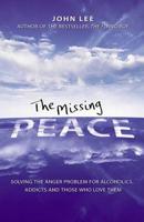 The Missing Peace: Solving the Anger Problem for Alcoholics, Addicts and Those Who Love Them 0757304230 Book Cover