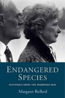 ENDANGERED SPECIES: Diplomacy from the Passenger Seat 0993189865 Book Cover