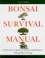 Bonsai Survival Manual: Tree-by-Tree Guide to Buying, Maintaining, and Problem Solving 0882668536 Book Cover