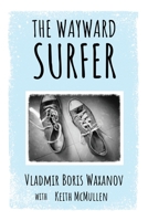 The Wayward Surfer: Vols 1, 2 &3 1984179012 Book Cover
