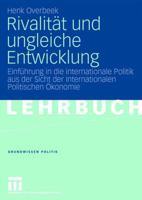 Rivalität Und Ungleiche Entwicklung: Einführung in Die Internationale Politik Aus Der Sicht Der Internationalen Politischen Ökonomie 3531154400 Book Cover