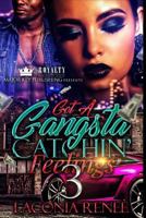 Got a Gangsta Catchin' Feelings 3 198570305X Book Cover