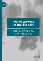 Internal Migration and Health in China: Choices, Constraints and Implications 9819986230 Book Cover