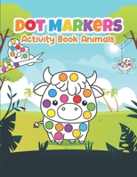 Animals Dot Markers Activity Coloring Book B0CVQX9W29 Book Cover