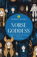Norse Goddess: Complete to the Most Fascinating Goddess of Norse Mythology B0GVJFRPLD Book Cover