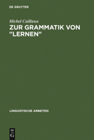 Zur Grammatik Von "lernen": Semantische Untersuchungen ALS Grundlage Curricularer Und Lerntheoretischer �berlegungen 3484301244 Book Cover