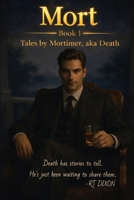 Mort Book 1: Tales by Mortimer, aka Death B0FF3M1FF4 Book Cover