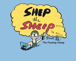 Shep the Sheep: Book II: The Feuding Sheep B0DSP1PV1K Book Cover