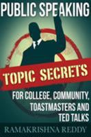 Public Speaking Topic Secrets For College, Community, Toastmasters and TED talks 1732212716 Book Cover