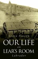 Our Life on Lear's Room, Labrador 192688115X Book Cover