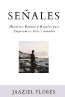 Señales: Historias, Poemas y Regalos para Empresarios Desilusionados B0C47Q5JJN Book Cover