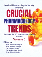 Crucial Pharmacology Trends (Volume 5): Targeted for PG Pharmacology Exam Success B0GSV6QQ8D Book Cover