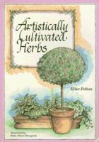 Artistically Cultivated Herbs: How to Train Herbs As Decorative Art 088007180X Book Cover