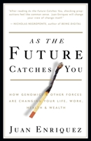 As the Future Catches You: How Genomics & Other Forces Are Changing Your Life, Work, Health & Wealth