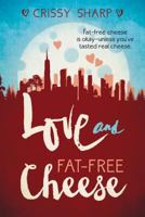 Love and Fat-Free Cheese 1462119395 Book Cover