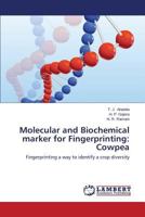 Molecular and Biochemical marker for Fingerprinting: Cowpea: Fingerprinting a way to identify a crop diversity 3659239127 Book Cover